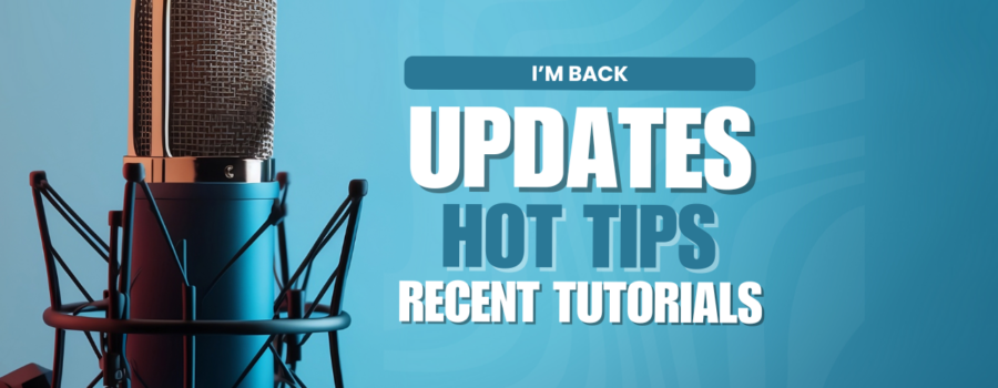 Microphone I'm Back Updates Hot Tips Recent Tutorials